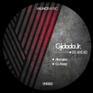 Gjidoda Jr. - Go Ahead [VM0060]