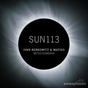 Ivan Berkowitz, Matiso - Mitochondria [SUN113]