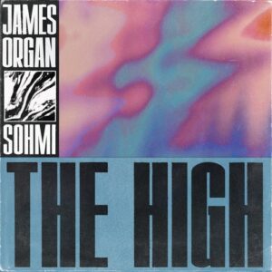 James Organ, SOHMI - The High [GPM674]