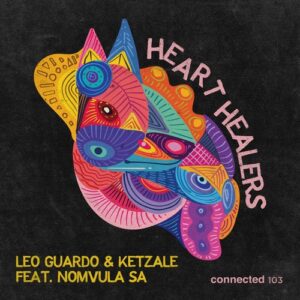 Leo Guardo, Ketzale, Nomvula SA - Heart Healers [CONNECTED103]