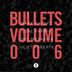 Mark Knight - Bullets Vol. 6 [TRX22701Z]