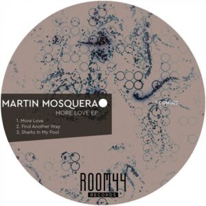 Martín Mosquera - More Love EP [ROOM002]
