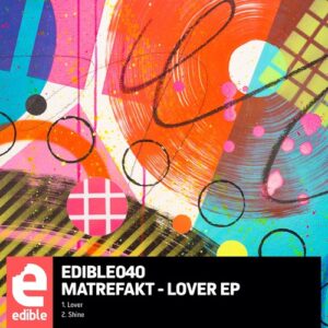 Matrefakt - Lover EP [EDIBLE040]