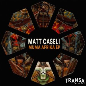 Matt Caseli - Muma Afrika EP [TRANSA390]
