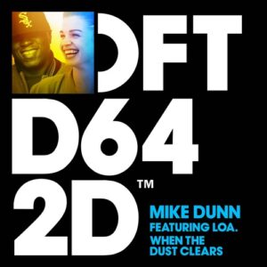 Mike Dunn, LOA. - When The Dust Clears - MD Extended MixX [DFTD642D3]