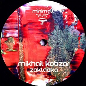 Mikhail Kobzar - Zakladka [MINIMALL237]