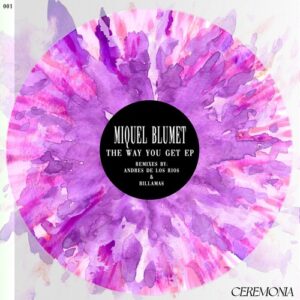 Miquel Blumet - The Way You Get [CEREMONIA001]