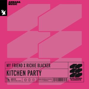 My Friend x Richie Blacker - Kitchen Party [AREE231]