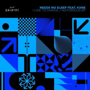 Needs No Sleep, Kxne - I Like To Dance / Notorious EP [TAB074]
