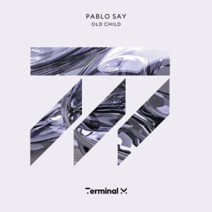 Pablo Say - Old Child [TERM211]