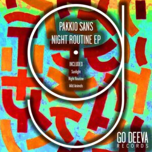 Pakkio Sans - Night Routine EP [GDV2209]