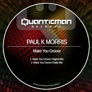 Paul K Morris - Make You Groove [Q372]