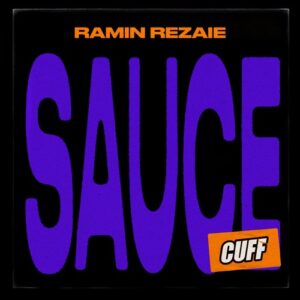 Ramin Rezaie - Sauce [CUFF183]