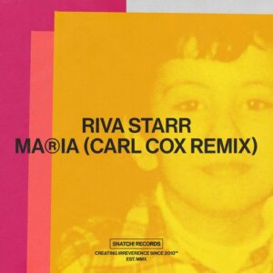 Riva Starr - Maria (Carl Cox Remix) [SNATCH174]
