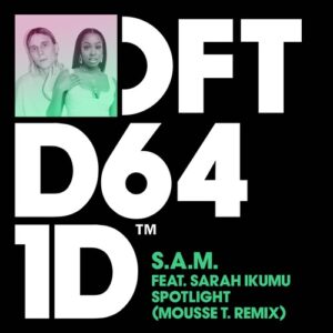 S.A.M., Sarah Ikumu - Spotlight - Mousse T. Remix [DFTD641D10]