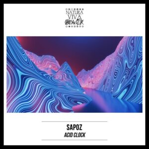 Sapoz - Acid Clock [NATBLACK377]