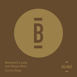 Stiven Rivic, Michael & Levan - Camouflage [BALANCE033EP]