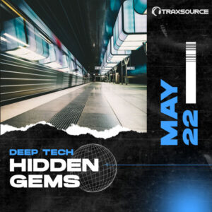 Traxsource May Hidden Gems Deep Tech 2022