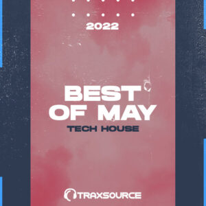 Traxsource Top 100 Tech House Of May 2022