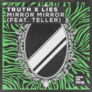 Truth x Lies - Mirror Mirror (feat. TELLER) [Extended Mix] [5054197198311]
