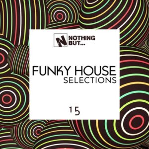 VA - Nothing But... Funky House Selections, Vol. 15 [NBFNKHS15]