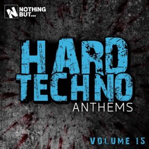 VA - Nothing But... Hard Techno Anthems, Vol. 15 [NBHTA15]