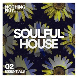VA - Nothing But... Soulful House Essentials, Vol. 02 [NBSHE02]