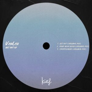 VanLah - Get Out EP [KIF096]