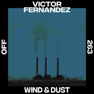 Victor Fernandez - Wind & Dust [OFF263]