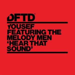 Yousef, The Melody Men - Hear That Sound - Club Mix [DFTDS163D3]
