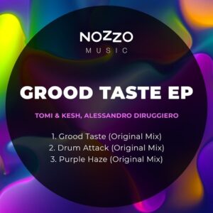 Alessandro Diruggiero, Tomi&Kesh - Grood Taste [NM018]