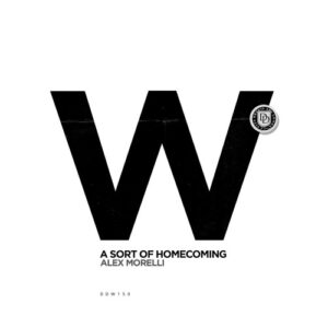 Alex Morelli - A Sort Of Homecoming [DDW150]