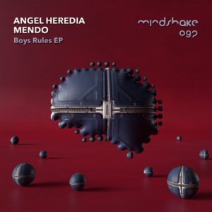 Angel Heredia, Mendo - Boys Rules [MINDSHAKE092]
