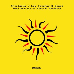 Arteforma, Lev Tatarov & Sinai (IT) - More Dealers of Eternal Sunshine [MAN363]