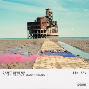 Ben Rau - Can't Give Up [KD142S2DUB]