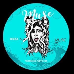 Bizza - Terrence Fletcher EP [MUSE034]