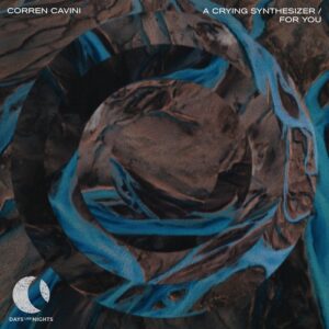 Corren Cavini - A Crying Synthesizer / For You [DLN049]