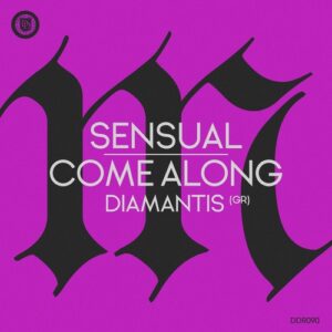 DIAMANTIS (GR) - Sensual  Come Along [DDM090]