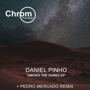 Daniel Pinho (US) - Among the Dunes [CHROM072]