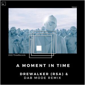 Drewalker (RSA) - A Moment in Time [TR162]
