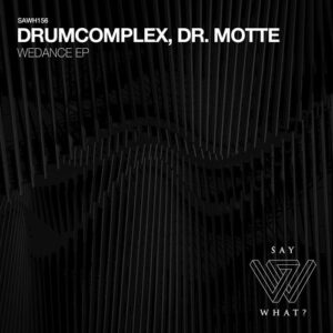 Drumcomplex, Dr. Motte - Wedance [SAWH156]