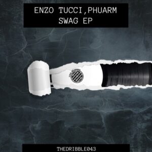 Enzo Tucci, PHUARM - Swag Ep [THEDRIBBLE043]