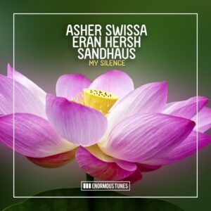 Eran Hersh, Asher Swissa, SANDHAUS - My Silence [ETR633]