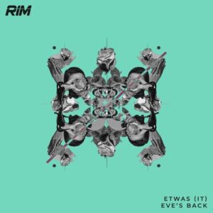 Etwas (IT) - Eve's Back [RIM106]