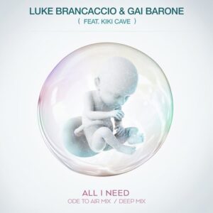Gai Barone, Luke Brancaccio, Kiki Cave - All I Need feat. Kiki Cave [MTDF021A]