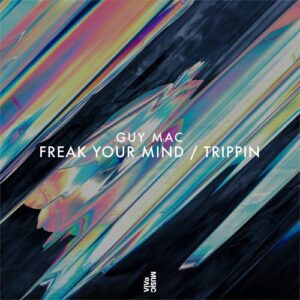 Guy Mac - Freak Your Mind / Trippin [VIVA186]