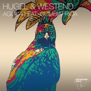 Hugel, Westend - Aguila ft. Cumbiafrica [RPM138]