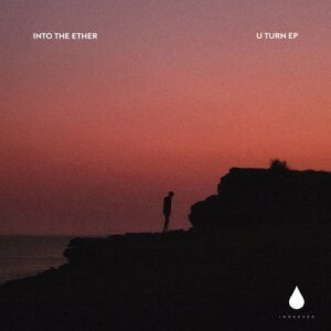 Into The Ether - U Turn EP [IMM035DJ]