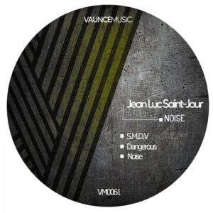 Jean Luc Saint-Jour - Noise [VM0061]