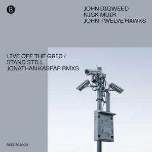 John Digweed - Live Off The Grid - Stand Still (Jonathan Kaspar Remixes) [BEDDIGI200]